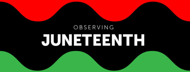 Juneteenth Closure – June 19, 2023